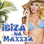 Ibiza na MAXXX'a