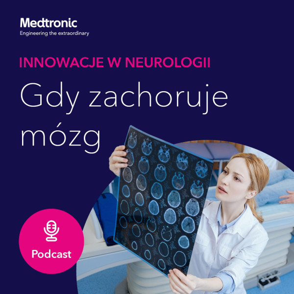 Gdy zachoruje mózg – innowacje w neurologii