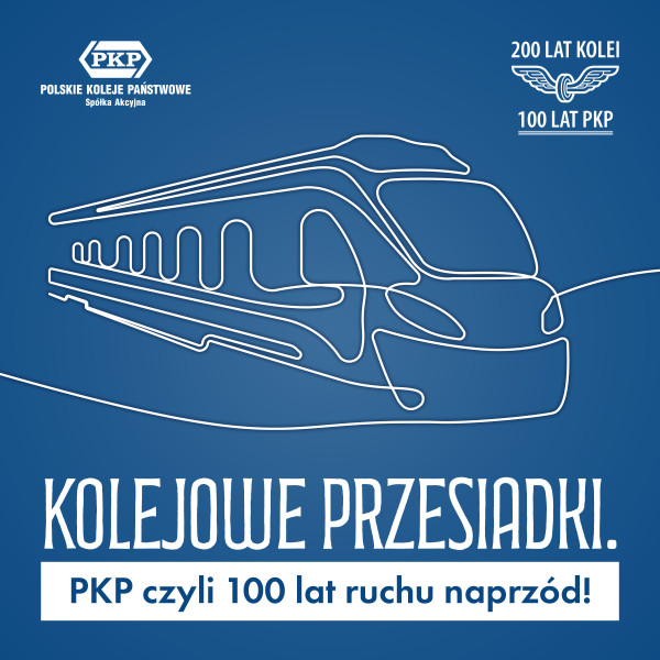 Kolejowe Przesiadki. PKP czyli 100 lat ruchu naprzód!