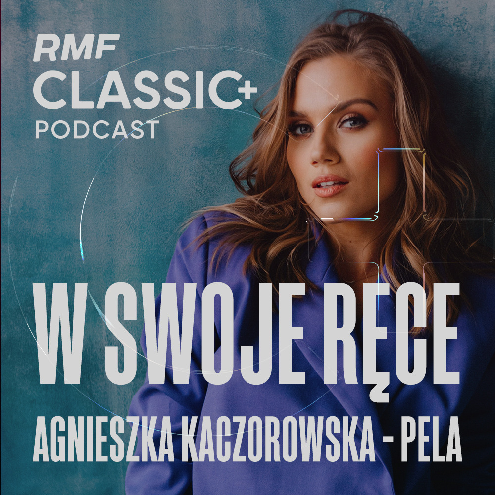 Podcasty W swoje ręce - Agnieszka Kaczorowska-Pela